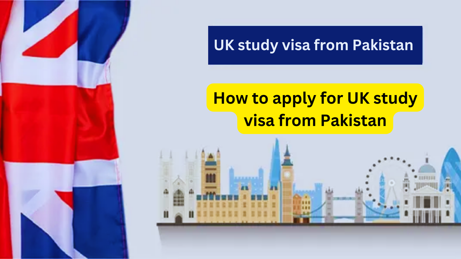 How to apply for UK study visa from Pakistan