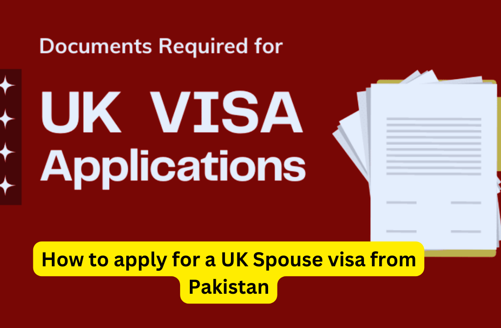 How to apply for a UK Spouse visa from Pakistan